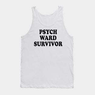 psych ward survivor Tank Top